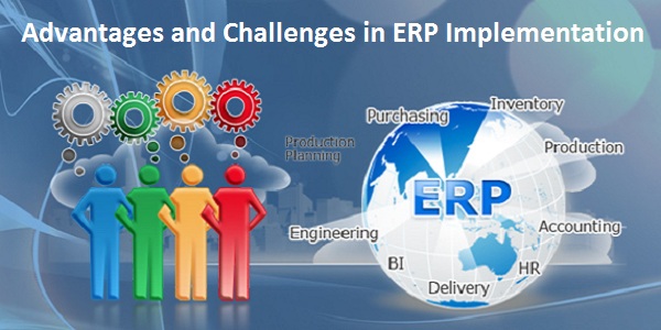 Advantages and Challenges in Implementing ERP Software