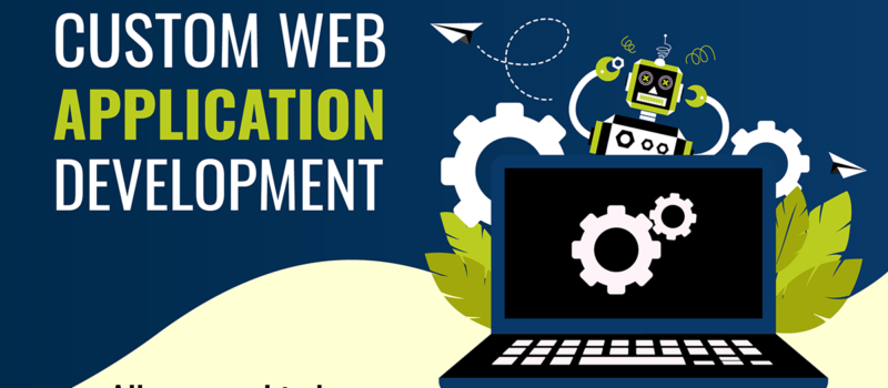 Need Of Custom Web Application Development In Big Industries